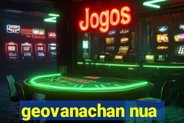 geovanachan nua